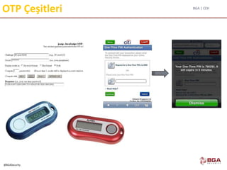 BGA | CEH
@BGASecurity
OTP Çeşitleri
 