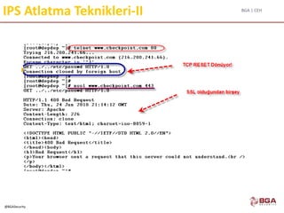 BGA | CEH
@BGASecurity
IPS Atlatma Teknikleri-II
 SSL üzerinden paket gönderimi
 