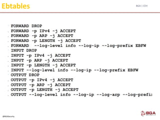 BGA | CEH
@BGASecurity
Ebtables
 