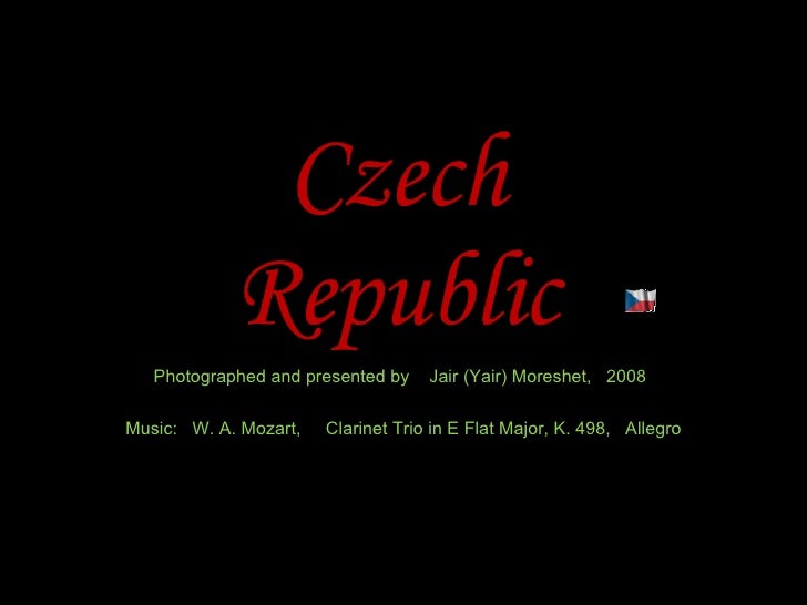 Czech Republic Photographed and presented by  Jair (Yair) Moreshet,  2008 Music:  W. A. Mozart,  Clarinet Trio in E Flat M...
