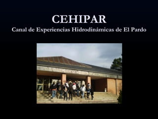 CEHIPAR Canal de Experiencias Hidrodinámicas de El Pardo 