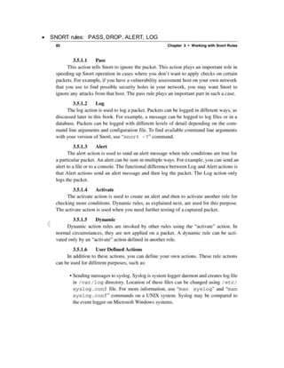  SNORT rules: PASS, DROP, ALERT, LOG
 