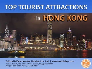 TOP TOURIST ATTRACTIONS
in

HONG KONG

Compiled by C & E

 