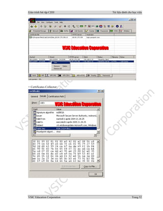 Giáo trình bài tập C|EH Tài liệu dành cho học viên
VSIC Education Corporation Trang 52
+ Certificates Collector:
 