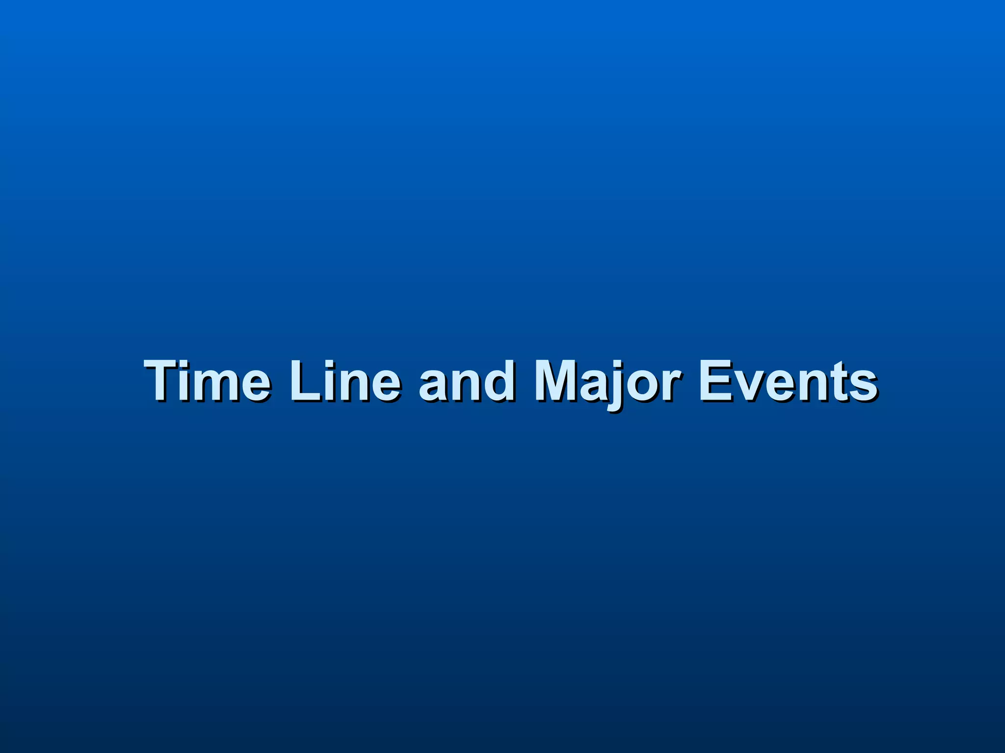 Time Line and Major Events 