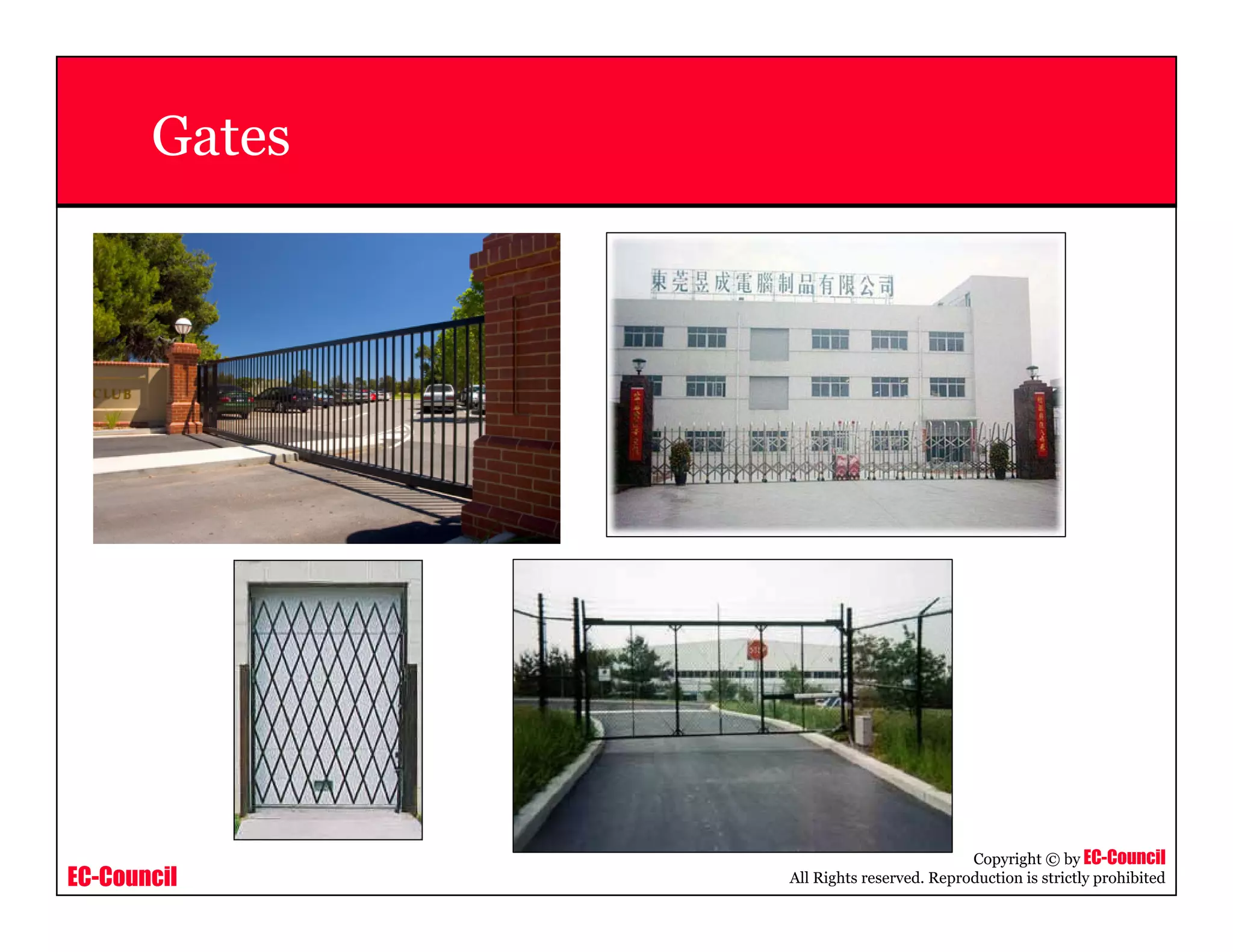 EC-Council
Copyright © by EC-Council
All Rights reserved. Reproduction is strictly prohibited
Gates
 