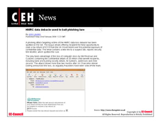 News




                    Source: http://www.theregister.co.uk
                                                        Copyright © by EC-Council
EC-Council                   All Rights Reserved. Reproduction is Strictly Prohibited
 