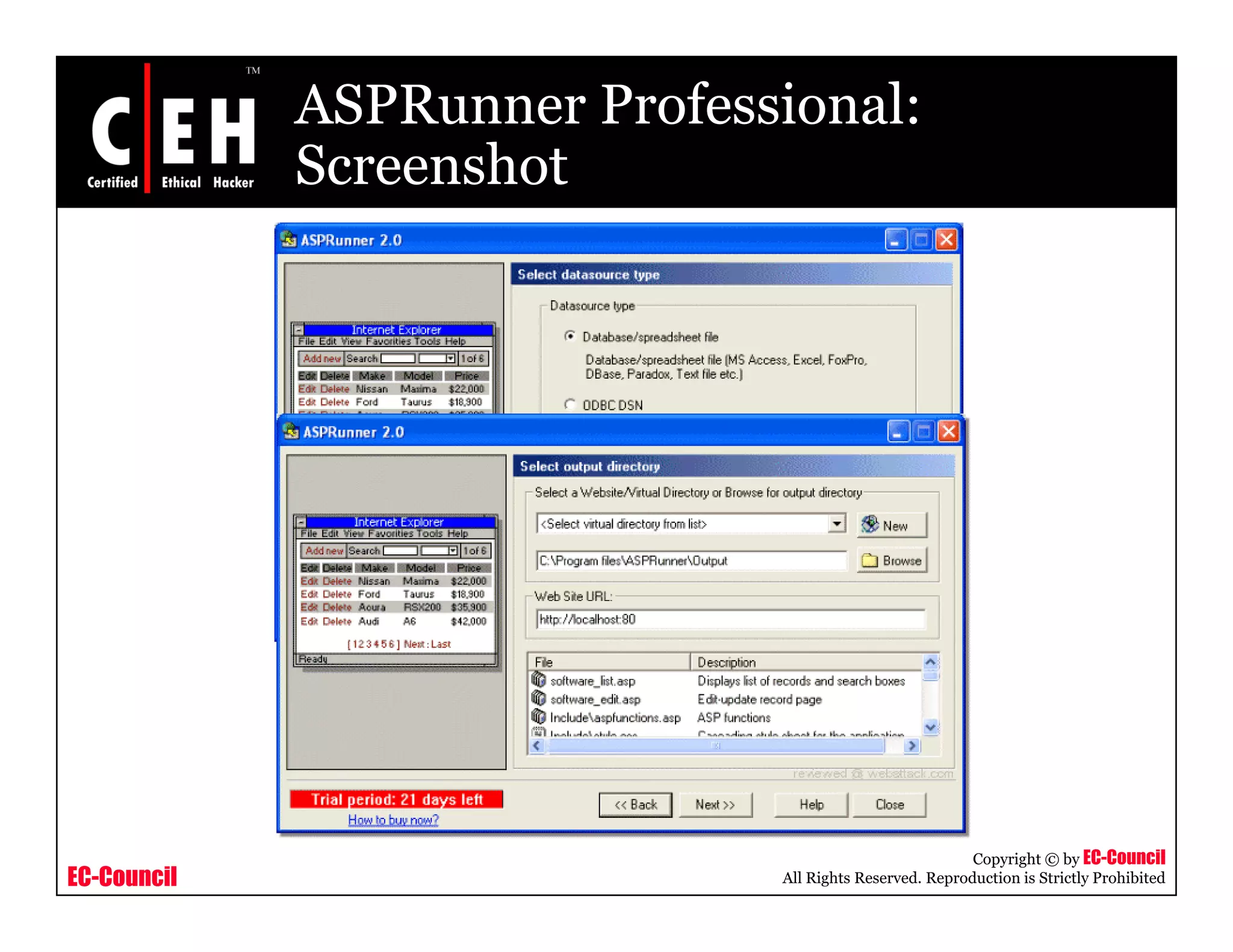 ASPRunner Professional:
             Screenshot




                                                         Copyright © by EC-Council
EC-Council                    All Rights Reserved. Reproduction is Strictly Prohibited
 