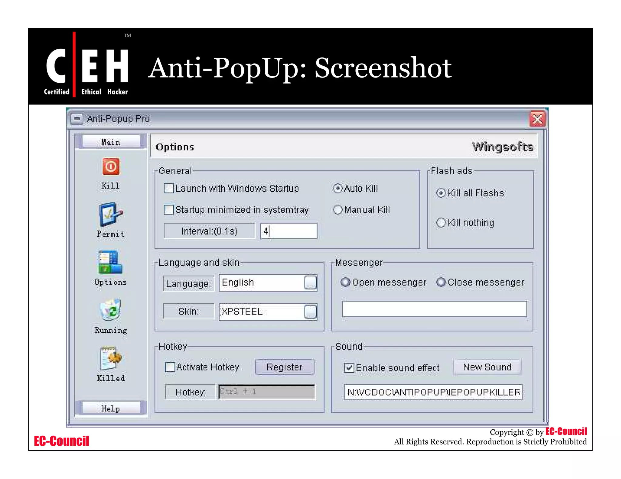 Anti-PopUp: Screenshot




                                                         Copyright © by EC-Council
EC-Council                    All Rights Reserved. Reproduction is Strictly Prohibited
 