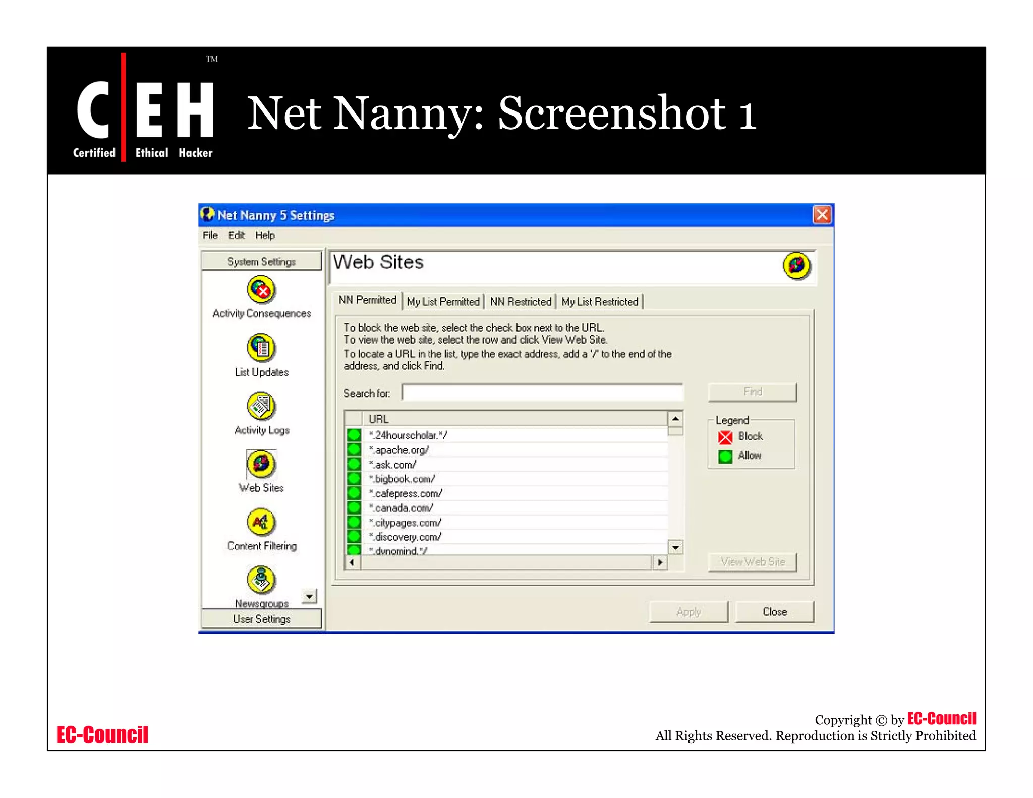 Net Nanny: Screenshot 1




                                                          Copyright © by EC-Council
EC-Council                     All Rights Reserved. Reproduction is Strictly Prohibited
 