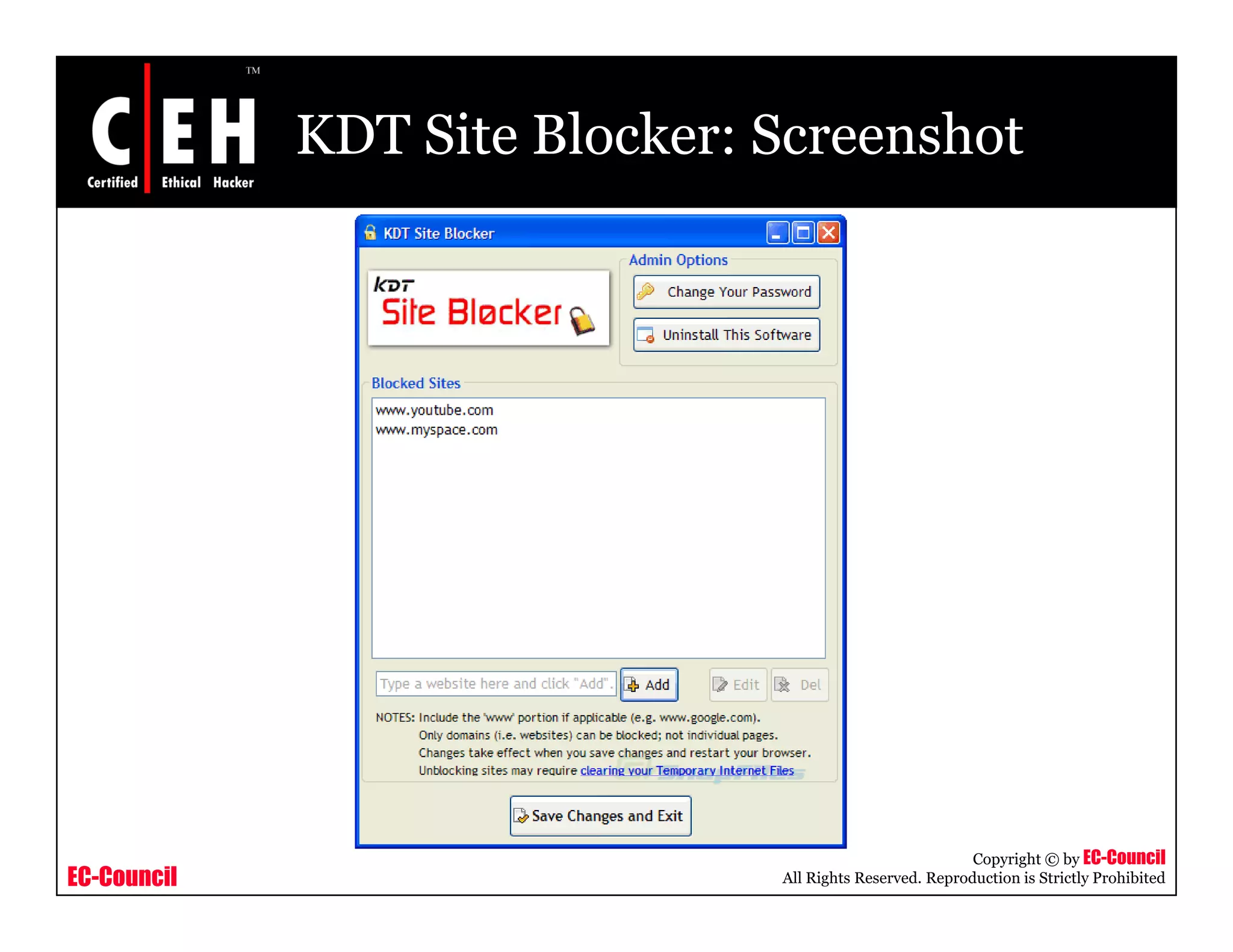 KDT Site Blocker: Screenshot




                                                          Copyright © by EC-Council
EC-Council                     All Rights Reserved. Reproduction is Strictly Prohibited
 