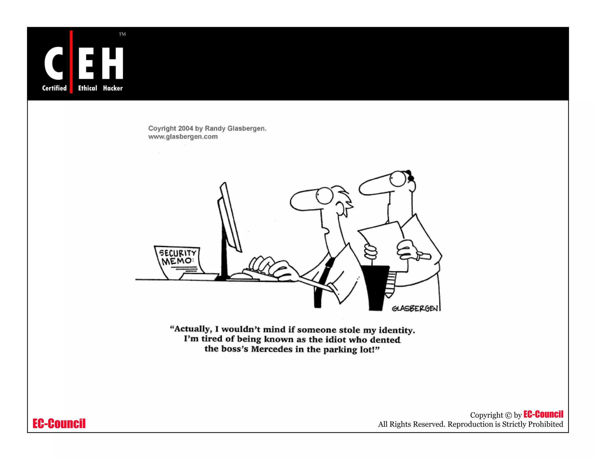 EC-Council
Copyright © by EC-Council
All Rights Reserved. Reproduction is Strictly Prohibited
 