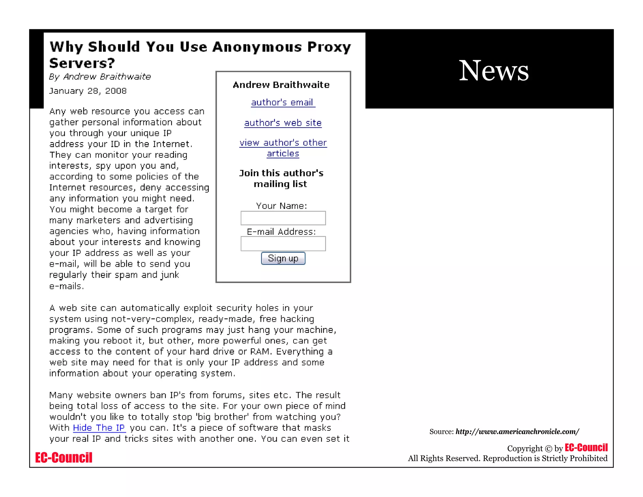 News
EC-Council
Copyright © by EC-Council
All Rights Reserved. Reproduction is Strictly Prohibited
Source: http://www.americanchronicle.com/
 