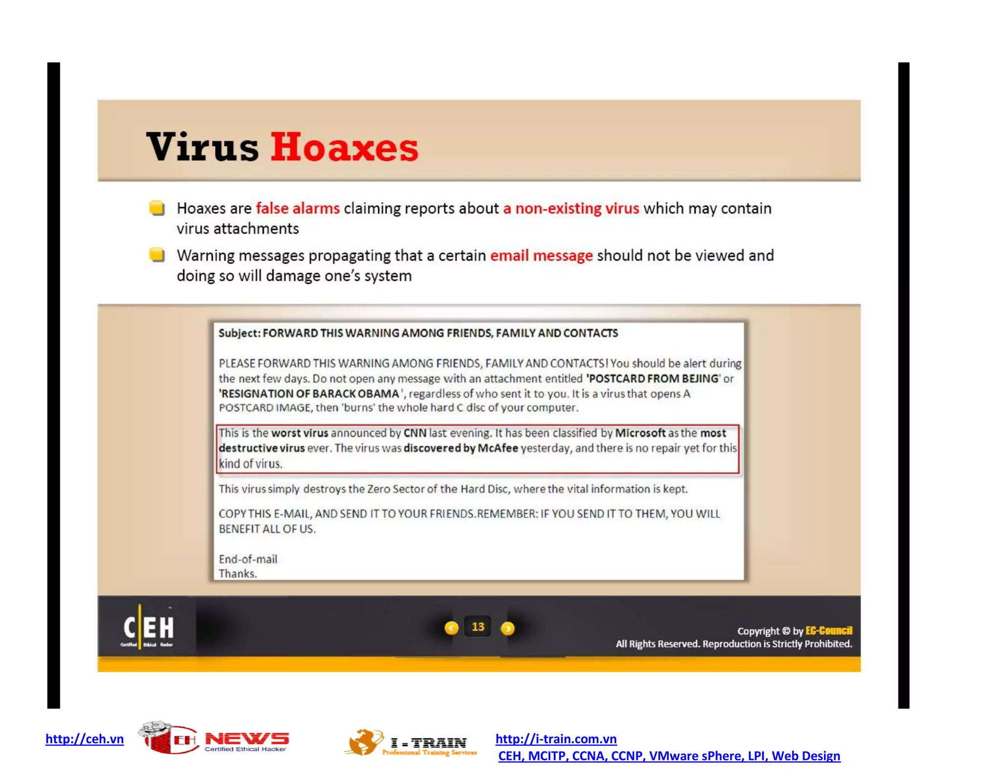 http://ceh.vn http://i-train.com.vn
CEH, MCITP, CCNA, CCNP, VMware sPhere, LPI, Web Design
 
