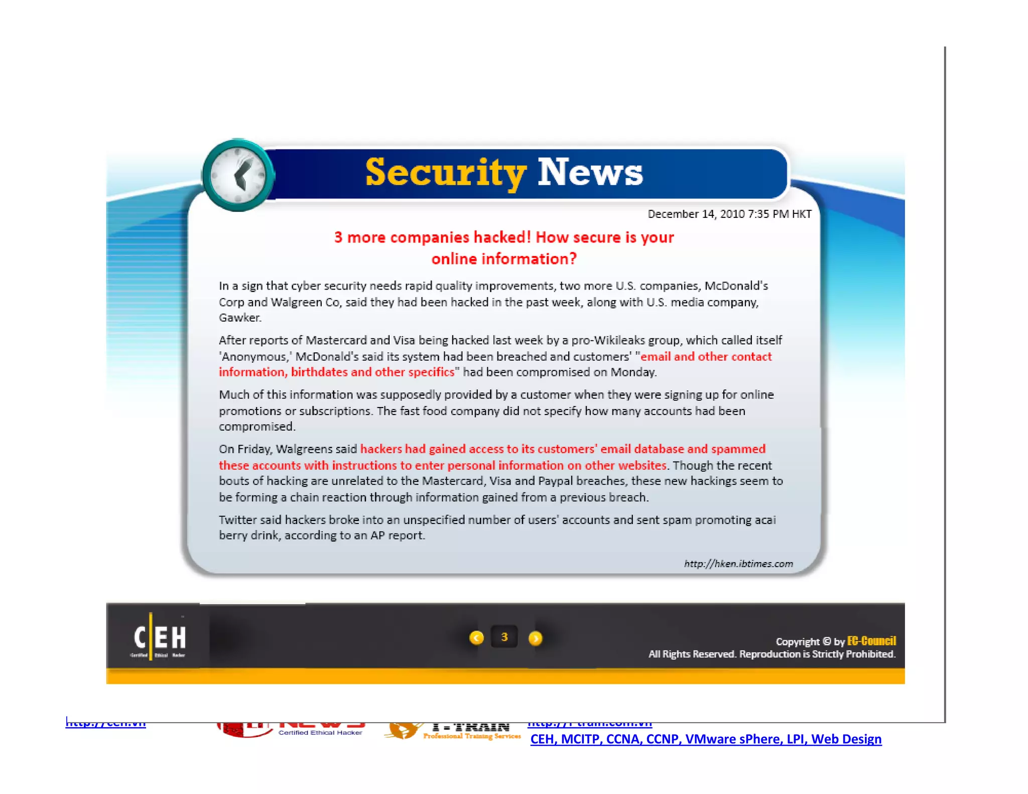 http://ceh.vn   http://i-train.com.vn
                CEH, MCITP, CCNA, CCNP, VMware sPhere, LPI, Web Design
 