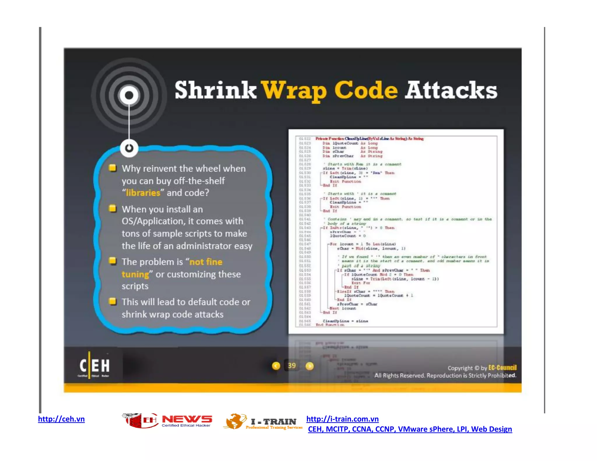 http://ceh.vn   http://i-train.com.vn
                CEH, MCITP, CCNA, CCNP, VMware sPhere, LPI, Web Design
 
