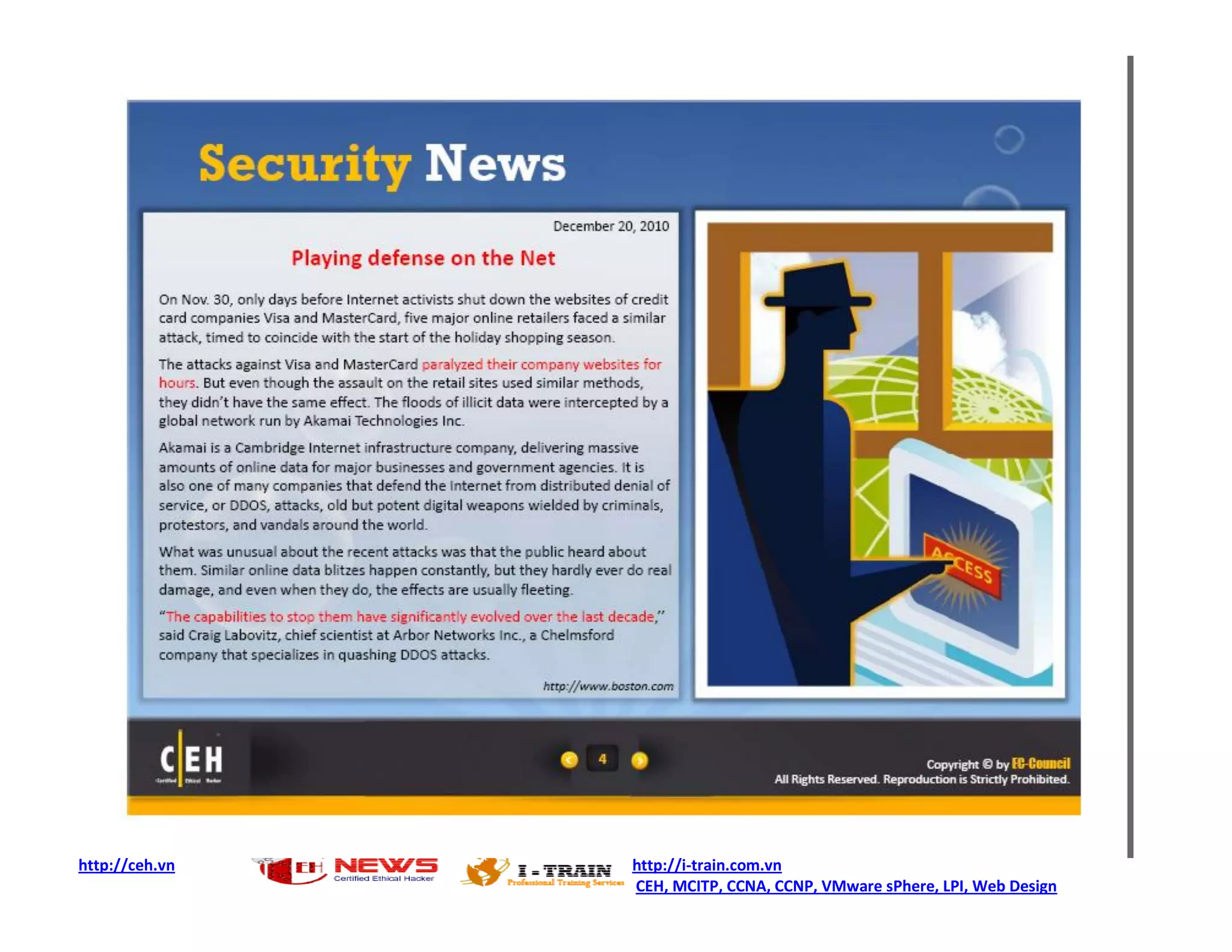 http://ceh.vn   http://i-train.com.vn
                CEH, MCITP, CCNA, CCNP, VMware sPhere, LPI, Web Design
 