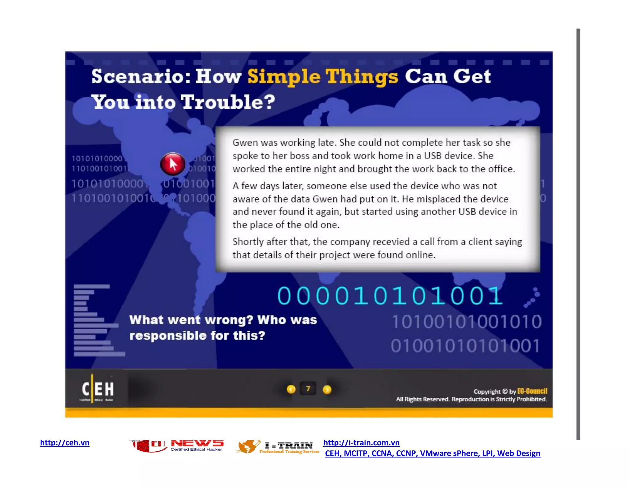 http://ceh.vn   http://i-train.com.vn
                CEH, MCITP, CCNA, CCNP, VMware sPhere, LPI, Web Design
 