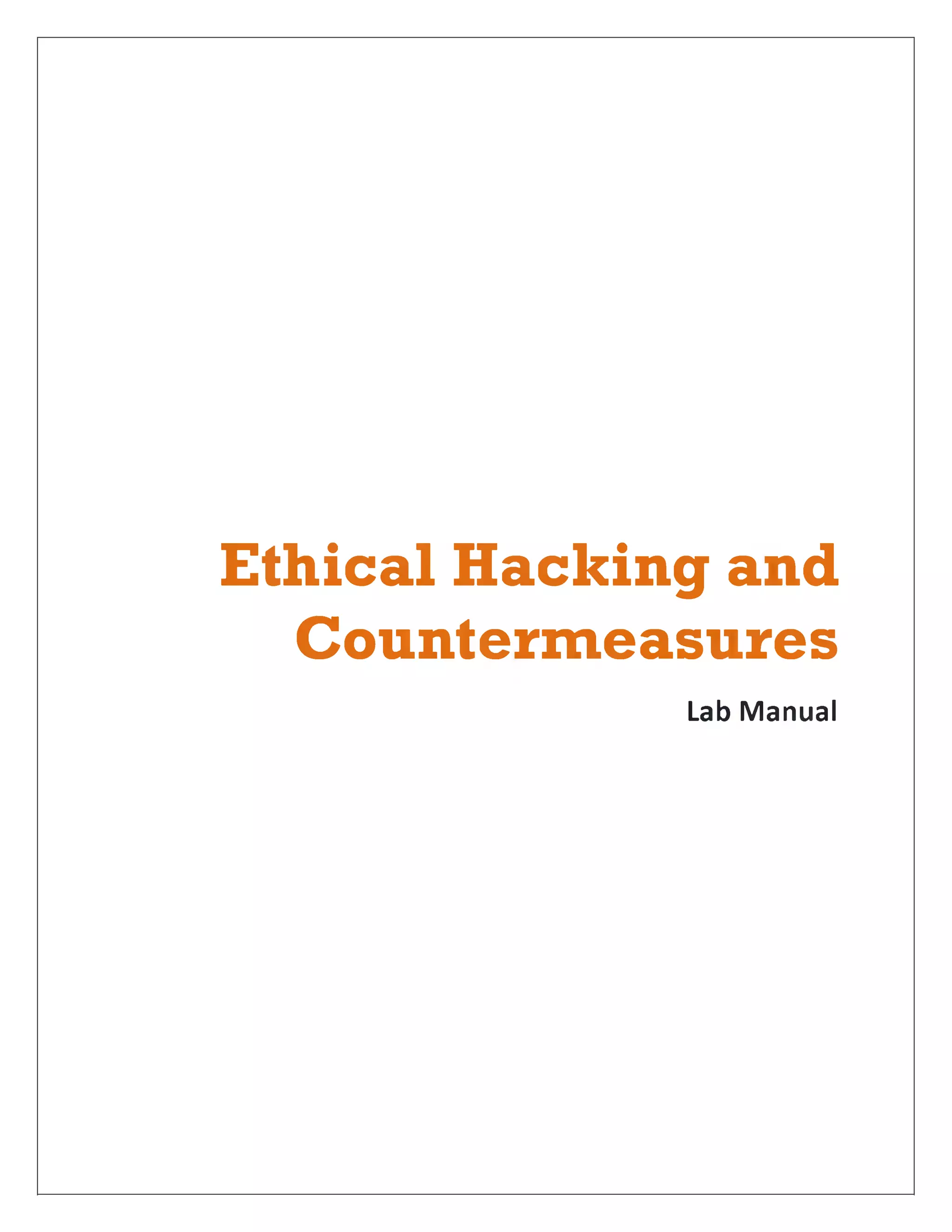 Ethical Hacking and
Countermeasures
Lab Manual
 
