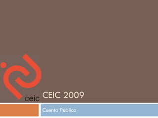 CEIC 2009 Cuenta Publica 