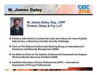 M. James Daley


                 M. James Daley, Esq., CIPP
                 Partner, Daley & Fey LLP



 Partners with ...