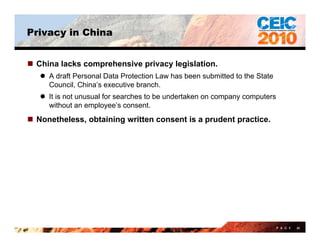 Privacy in China


 China lacks comprehensive privacy legislation.
    A draft Personal Data Protection Law has been sub...