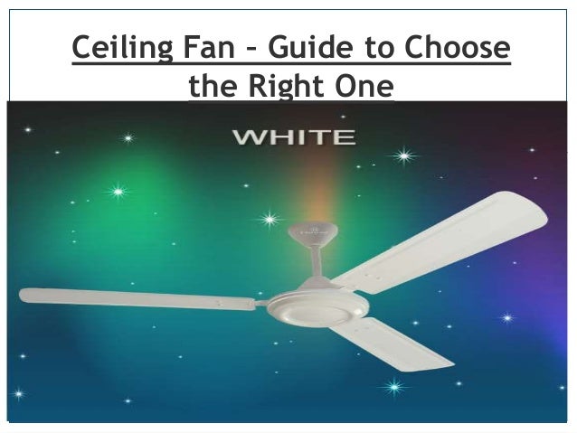 Ceiling Fan Guide To Choose The Right One