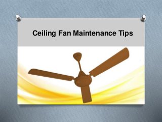 Ceiling Fan Maintenance Tips
 