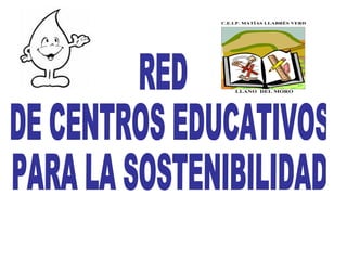 RED DE CENTROS EDUCATIVOS PARA LA SOSTENIBILIDAD 