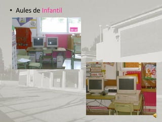 Aules de  Infantil 