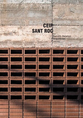 tectonicablog.com 
obras 
CEIP 
SANT ROCOlot 
Barceló-Balanzó 
Arquitectes 
2007-2012 
 