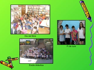 Dia del llibre

Fi de curs

Eixida didàctica

 