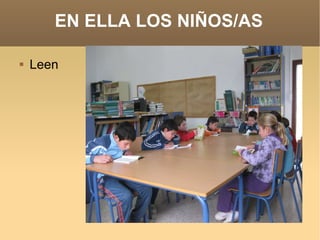 EN ELLA LOS NIÑOS/AS Leen 