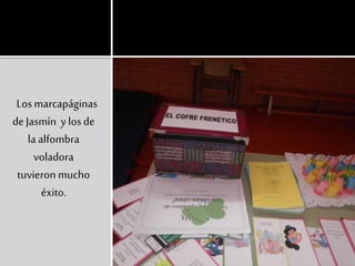 Losmarcapáginas
deJasmín y losde
la alfombra
voladora
tuvieron mucho
éxito.
 