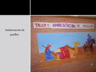 Ambientación de
pasillos
 