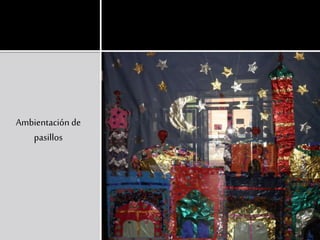 Ambientación de
pasillos
 