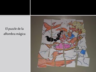 Elpuzzle de la
alfombra mágica
 