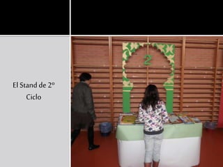 El Stand de 2º
Ciclo
 