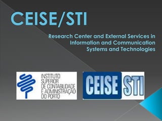 Research Center and External Services in
       Information and Communication
             Systems and Technologies
 