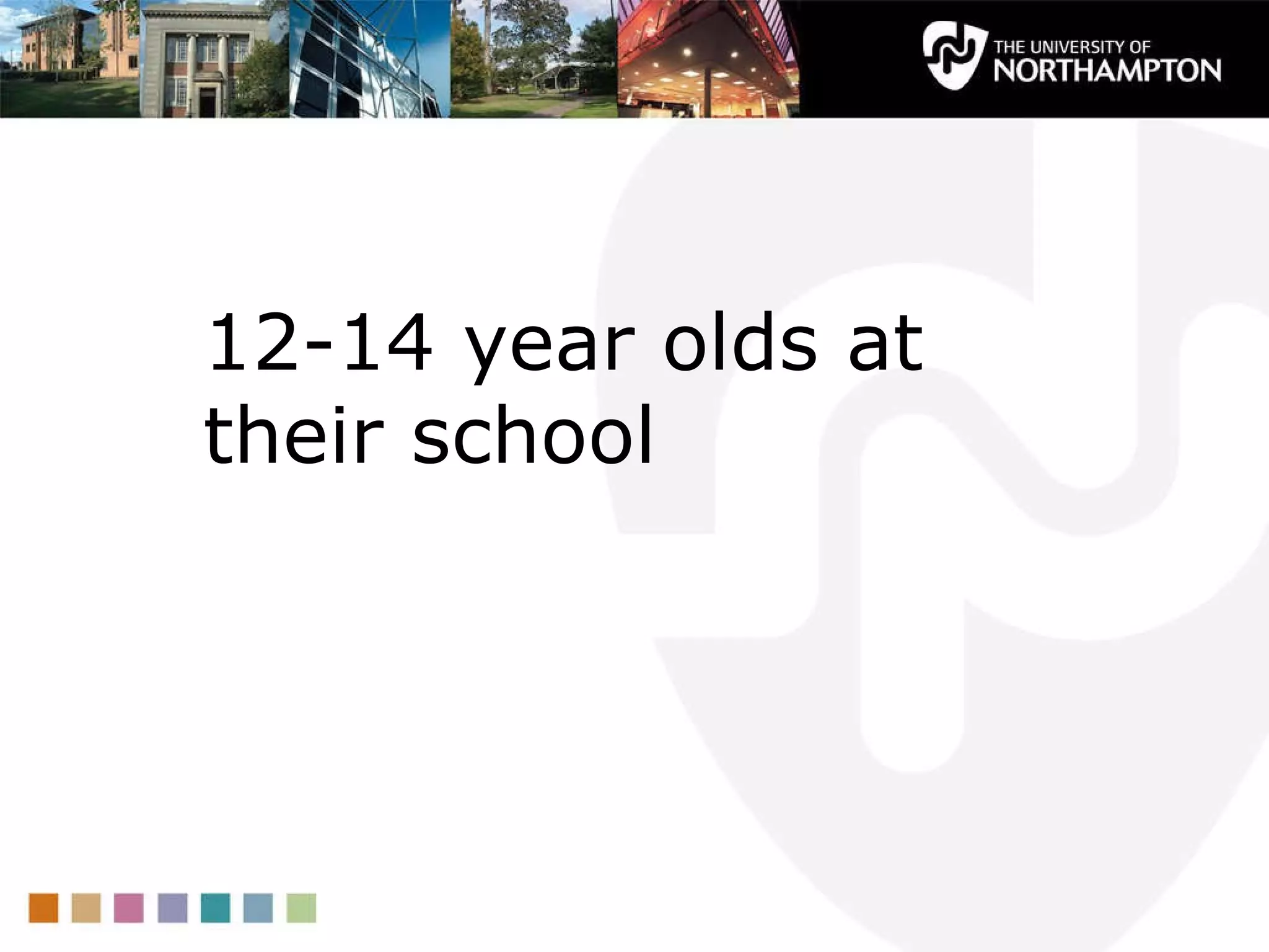 12-14 year olds at their school 