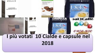 I più votati 10 Cialde e capsule nel
2018
 