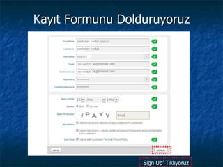 Kayıt Formunu Dolduruyoruz Sign Up’ Tıklıyoruz 