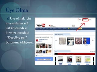 Üye Olma 1) Üye olmak içinana sayfanın sağ üst köşesindeki kırmızı kutudaki “Free Sing up!”butonuna tıklıyoruz