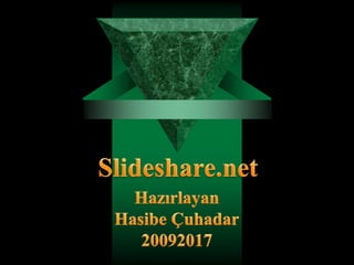 Slideshare.net HazırlayanHasibe Çuhadar20092017 
