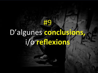 •  Ar@cular	
 estratègies	
 de	
 prevenció	
 universal	
 amb	
 d’altres	
 de	
 
caràcter	
 selec@u	
 i	
 indicat	
 
•  Anar	
 molt	
 més	
 enllà	
 de	
 l’àmbit	
 escolar	
 
•  Esdevenir	
 referents	
 a	
 la	
 xarxa	
 
	
 
A	
 nivell	
 grupal	
 
•  Integrar	
 l’oci	
 amb	
 la	
 ‘qüo@dianitat’	
 (fugir	
 dels	
 atracón	
 i	
 
desconnexions	
 de	
 cap	
 de	
 setmana)	
 
•  Programes	
 especíﬁcs	
 i	
 inespecíﬁcs	
 per	
 contextos	
 especíﬁcs	
 
	
 
A	
 nivell	
 de	
 context	
 
 