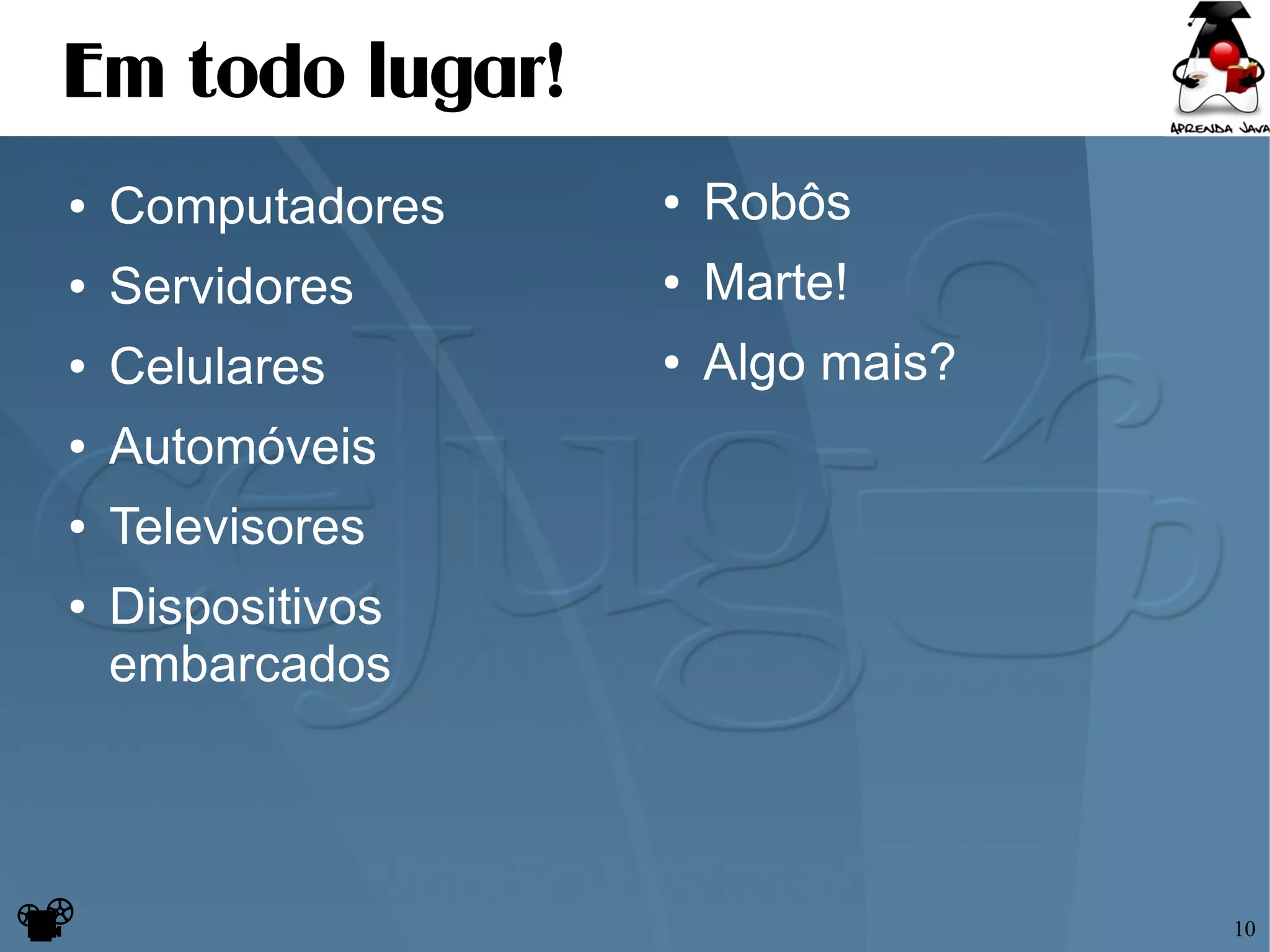 Apresentando o CEJUG e o poder do Java