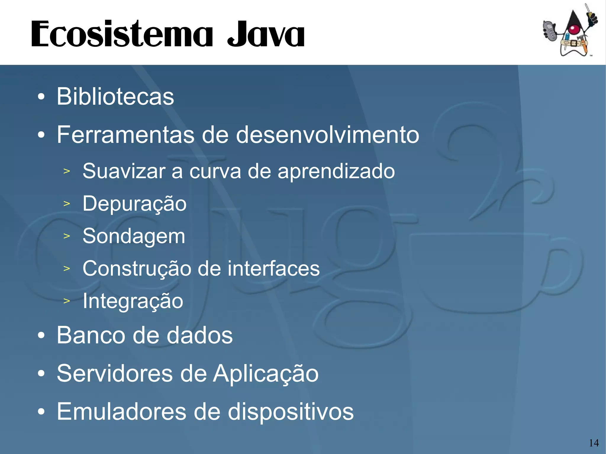 Apresentando o CEJUG e o poder do Java