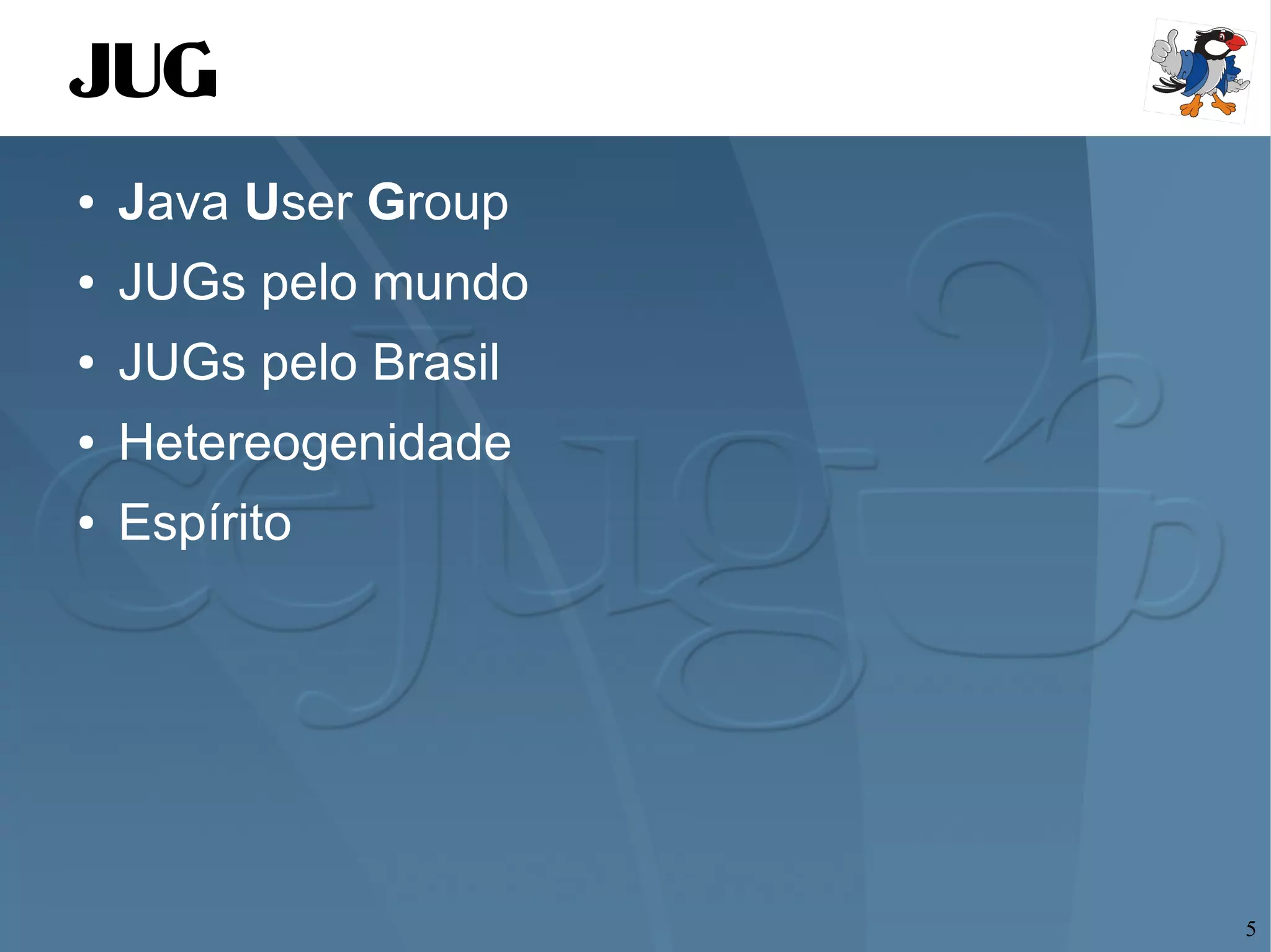 Apresentando o CEJUG e o poder do Java