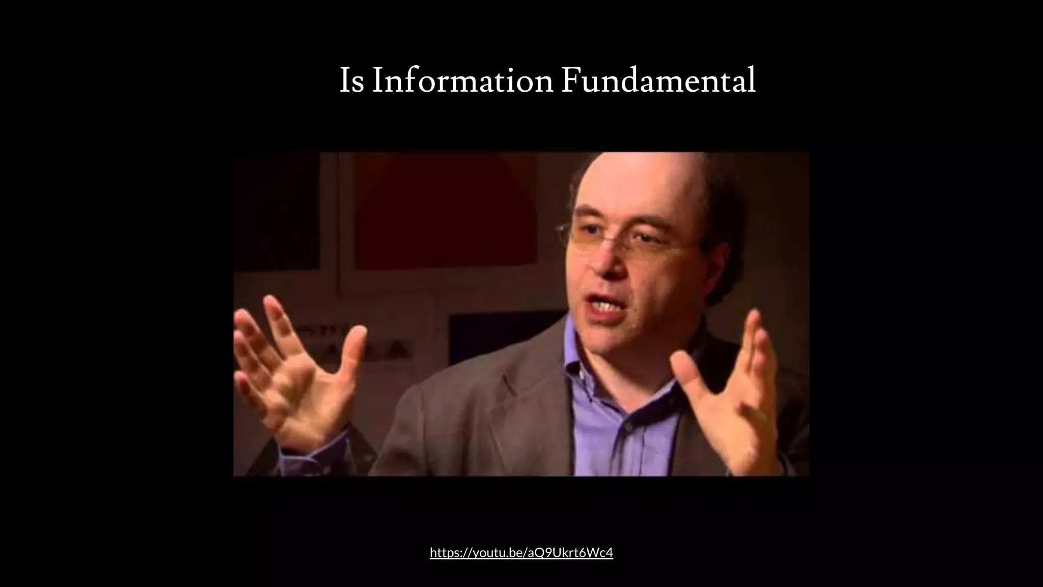 Is Information Fundamental
src: www.adamwalanus.pl/2016/chaitin/160519-1804-19.jpg
https://youtu.be/aQ9Ukrt6Wc4
 