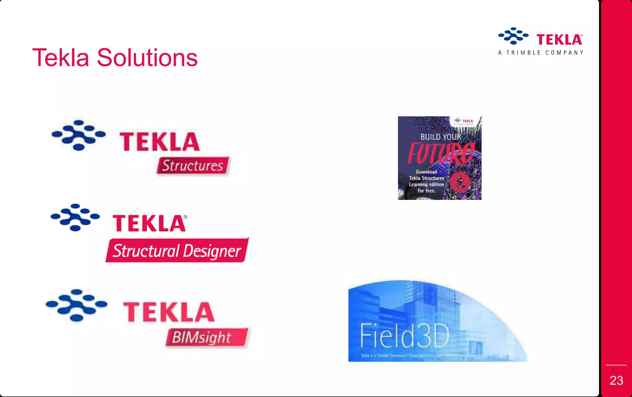 Tekla Solutions
23
 